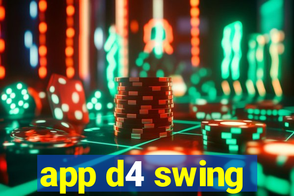 app d4 swing